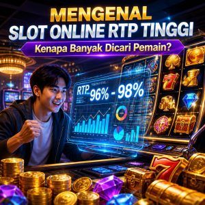 Mengenal Slot Online RTP Tinggi dan Alasan Banyak Dicari Pemain