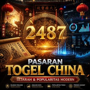 Pasaran Togel China: Sejarah Singkat dan Popularitas di Era Modern